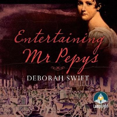 Entertaining Mr Pepys - Swift, Deborah