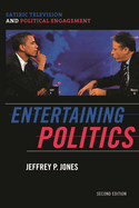 Entertaining Politics: Satiric Television and Political Engagement