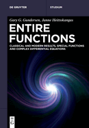 Entire Functions: Classical and Modern Results, Special Functions and Complex Differential Equations