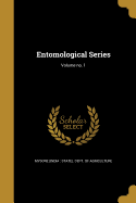 Entomological Series; Volume no. 1