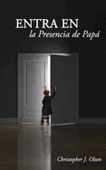 Entra En La Presencia de Pap�