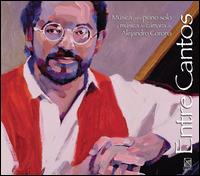 Entre Cantos - A. Rodr�guez (bassoon); Alejandro Corona (piano); Arturo Cuevas (oboe); David Moonan (french horn); Duo Coincidencia;...