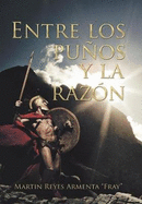 Entre Los Pu�os Y La Raz?n
