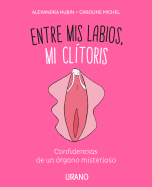 Entre MIS Labios, Mi Clitoris