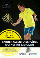 Entrenamiento de P�del: 1001 Nuevos Ejercicios