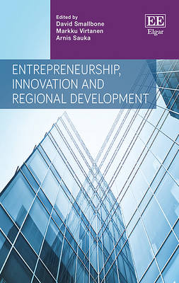 Entrepreneurship, Innovation and Regional Development - Smallbone, David (Editor), and Virtanen, Markku (Editor), and Sauka, Arnis (Editor)