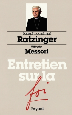 Entretien sur la foi - Ratzinger, Cardinal Joseph