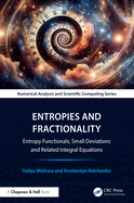 Entropies and Fractionality: Entropy Functionals, Small Deviations and Related Integral Equations