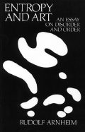 Entropy and Art: An Essay on Disorder and Order