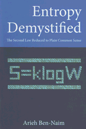 Entropy Demystified: The Second Law Reduced to Plain Common Sense