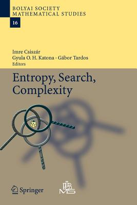 Entropy, Search, Complexity - Csisz�r, Imre (Editor), and Katona, Gyula O.H. (Editor), and Tardos, Gabor (Editor)