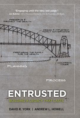 Entrusted: Building a Legacy That Lasts - Howell, Andrew L, and York, David R