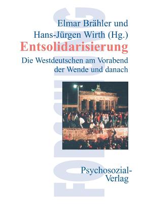 Entsolidarisierung - Br?hler, Elmar, and Wirth, Hans-J?rgen