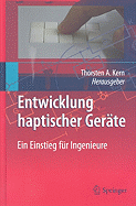 Entwicklung Haptischer Gerate: Ein Einstieg Fur Ingenieure