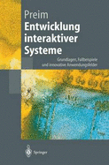 Entwicklung Interaktiver Systeme: Grundlagen, Fallbeispiele Und Innovative Anwendungsfelder