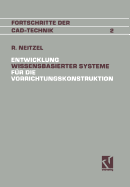 Entwicklung Wissensbasierter Systeme F�r Die Vorrichtungskonstruktion