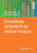 Entwicklungsmethodik f�r die Additive Fertigung