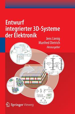 Entwurf Integrierter 3D-Systeme Der Elektronik - Lienig, Jens (Editor), and Dietrich, Manfred (Editor)