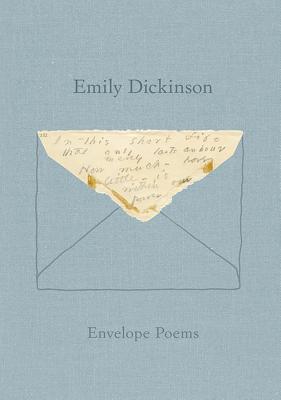 Envelope Poems - Dickinson, Emily, and Bervin, Jen (Editor), and Werner, Marta (Editor)