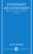 Environment and Enforcement: Regulation and the Social Definition of Pollution