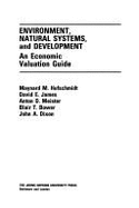 Environment, Natural Systems, and Development: An Economic Valuation Guide - Hufschmidt, Maynard M, Professor