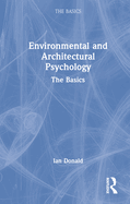 Environmental and Architectural Psychology: The Basics