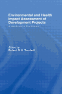 Environmental and Health Impact Assessment of Development Projects: A handbook for practitioners