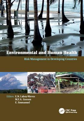 Environmental and Human Health: Risk Management in Developing Countries - Laboy-Nieves, Eddie N. (Editor), and Goosen, Mattheus F.A. (Editor), and Emmanuel, Evens (Editor)