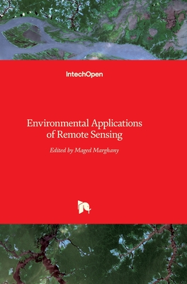 Environmental Applications of Remote Sensing - Marghany, Maged (Editor)