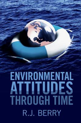 Environmental Attitudes through Time - Berry, R. J.