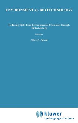 Environmental Biotechnology: Reducing Risks from Environmental Chemicals (Basic Life Sciences, Vol 45) - Omenn, Gilbert S