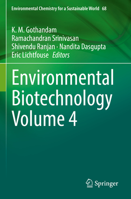 Environmental Biotechnology Volume 4 - Gothandam, K. M. (Editor), and Srinivasan, Ramachandran (Editor), and Ranjan, Shivendu (Editor)