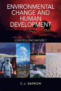 Environmental Change and Human Development: Controlling Nature?