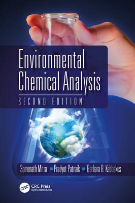 Environmental Chemical Analysis - Mitra, S, and Kebbekus, B B