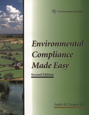 Environmental Compliance Made Easy: A Checklist Approach for Industry - Cooper, Andre R