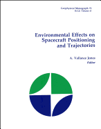 Environmental Effects on Spacecraft Positioning and Trajectories
