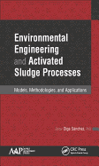 Environmental Engineering and Activated Sludge Processes: Models, Methodologies, and Applications