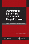 Environmental Engineering and Activated Sludge Processes: Models, Methodologies, and Applications