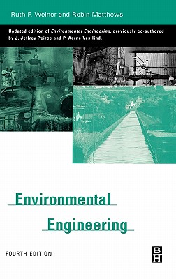 Environmental Engineering - Weiner, Ruth (Editor), and Matthews, Robin (Editor)