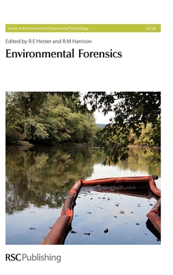 Environmental Forensics - Hester, R E, Prof. (Editor), and Mudge, Stephen M (Contributions by), and Harrison, R M, Prof. (Editor)