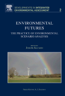 Environmental Futures: The Practice of Environmental Scenario Analysis Volume 2