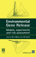 Environmental Gene Release: Models, Experiments and Risk Assessment