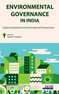 Environmental Governance in India: Exploring National and International Perspectives