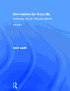 Environmental Hazards: Assessing Risk and Reducing Disaster