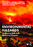Environmental Hazards: Assessing Risk and Reducing Disaster