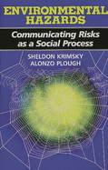 Environmental Hazards: Communicating Risks as a Social Process