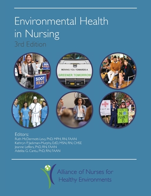 Environmental Health in Nursing - Jackman-Murphy, Kathryn P (Editor), and Leffers, Jeanne (Editor), and Cantu, Adelita G (Editor)