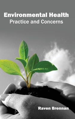 Environmental Health: Practice and Concerns - Brennan, Raven (Editor)