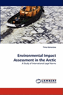 Environmental Impact Assessment in the Arctic