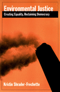 Environmental Justice: Creating Equality, Reclaiming Democracy